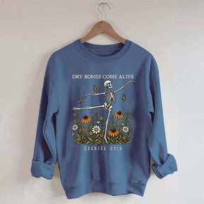Dry Bones Come Alive Sweatshirt