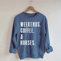 Weekends Coffee & Horses Gift Sweatshirt