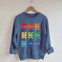 Be Grateful Be Smart Be True Sweatshirt