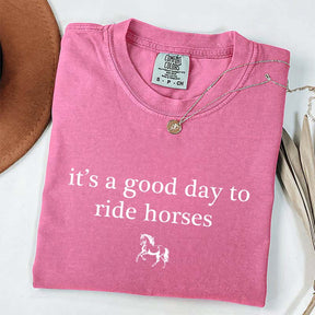 Minimalist It's A Good Day To Ride Horses T-Shirt