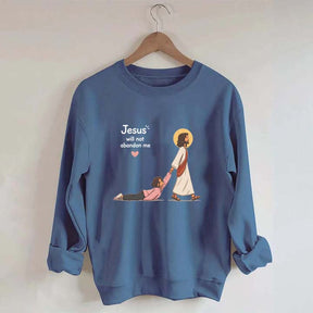 Jesus Will Not Abandon Me Women's Sweatshirt