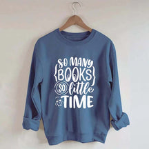So Many Books So Little Time Nerd Sweatshirt