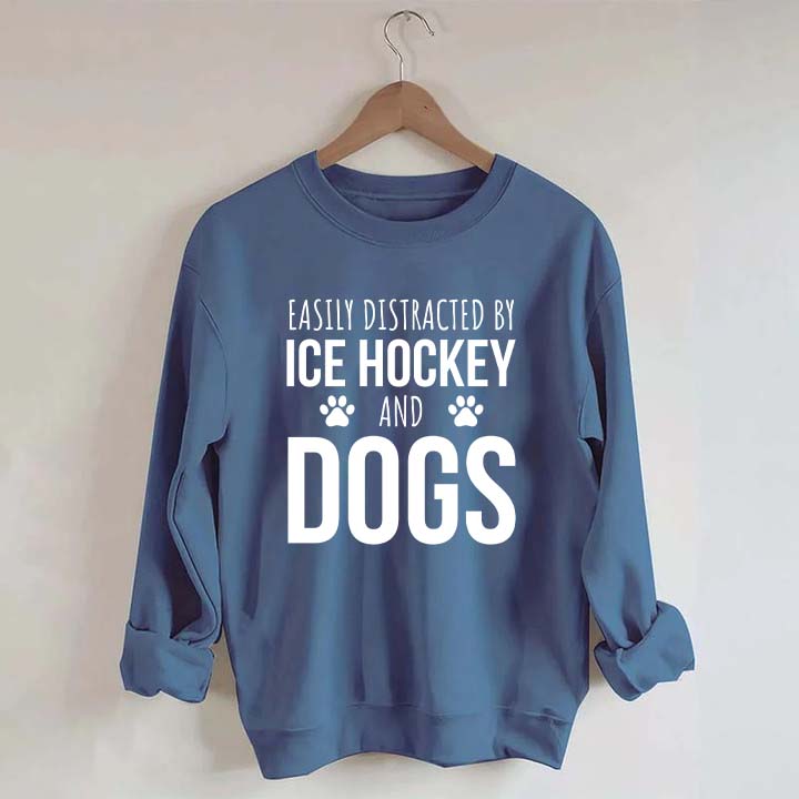 Easily Distracted By Ice Hockey And Dogs Sweatshirt