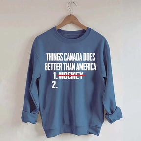 Things Canada Does Better Than America Hockey Sweatshirt
