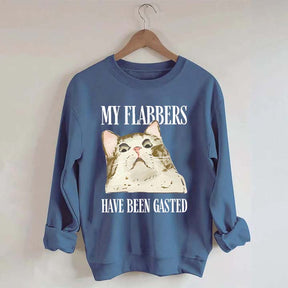 My Flabbers Have Been Gasted Sweatshirt