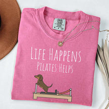 Life Happens Pilates Helps Dachshund Workout T-Shirt