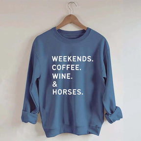 Weekend Coffee Horses Wine Sweatshirt