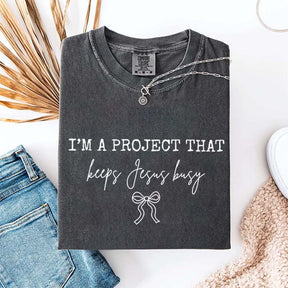 I'm Project That Keeps Jesus Busy T-Shirt