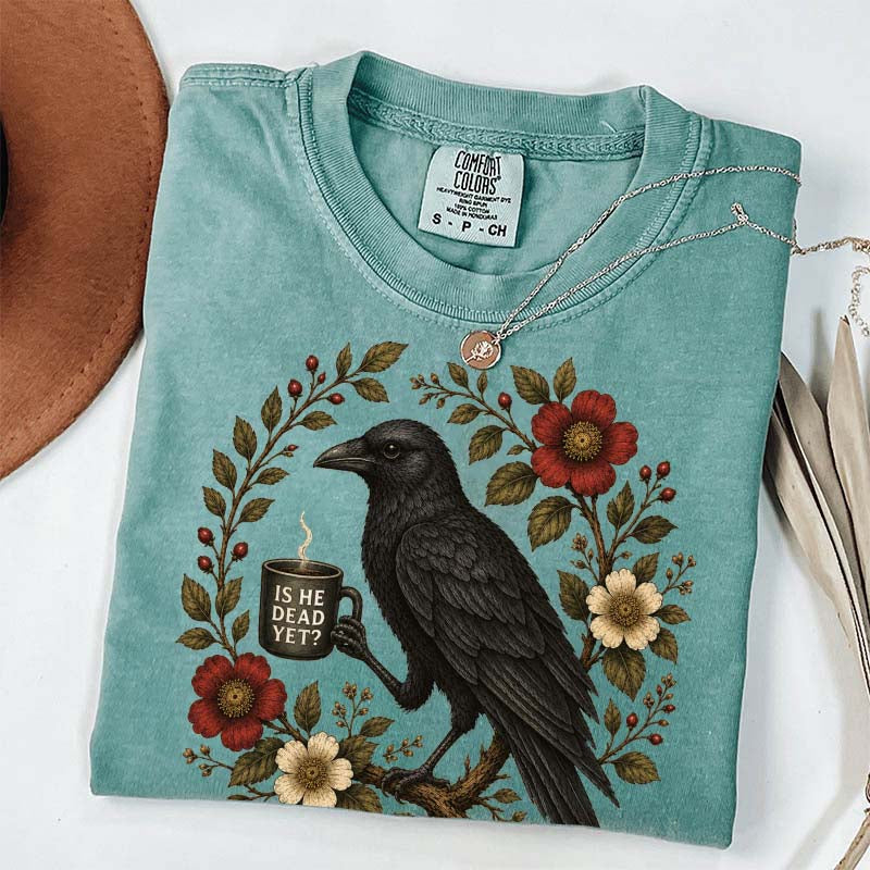 Is He Dead Yet Black Crow T-Shirt