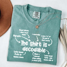 The Shirt Is Decodable Funny Reading Teacher T-Shirt