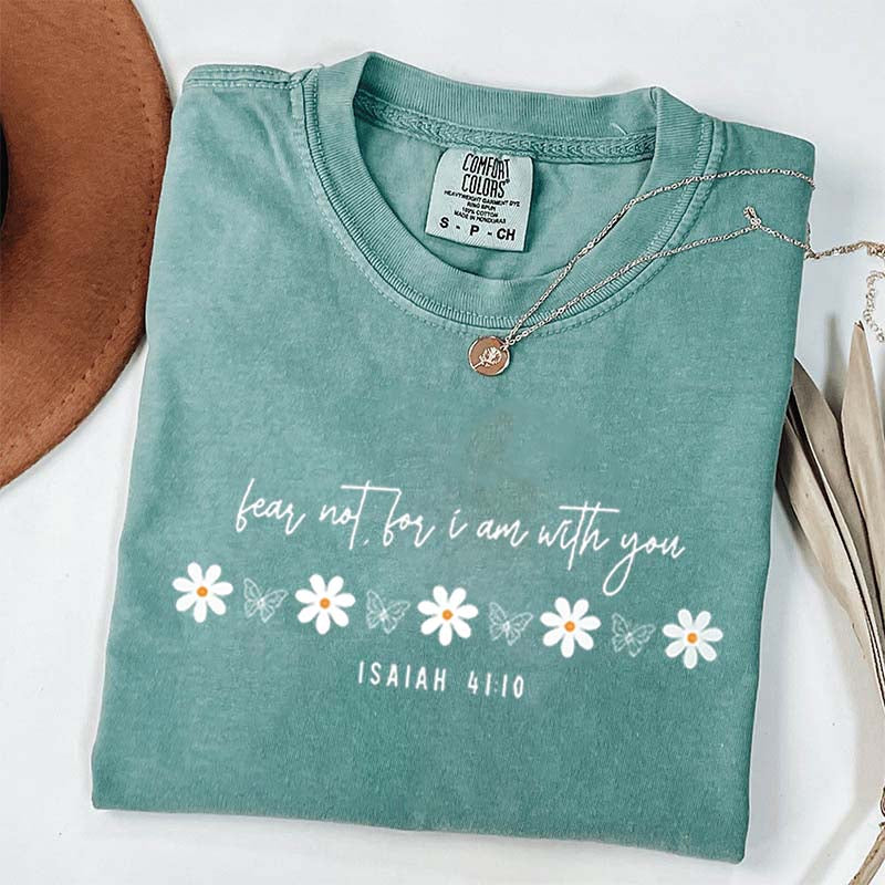 Fear Not I Am With You T-Shirt