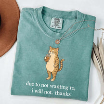 Due To Not Wanting To I Will Not Thanks Coffee T-Shirt