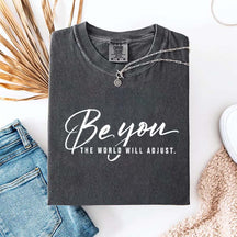 Be You The World Will Adjust Simple T-Shirt