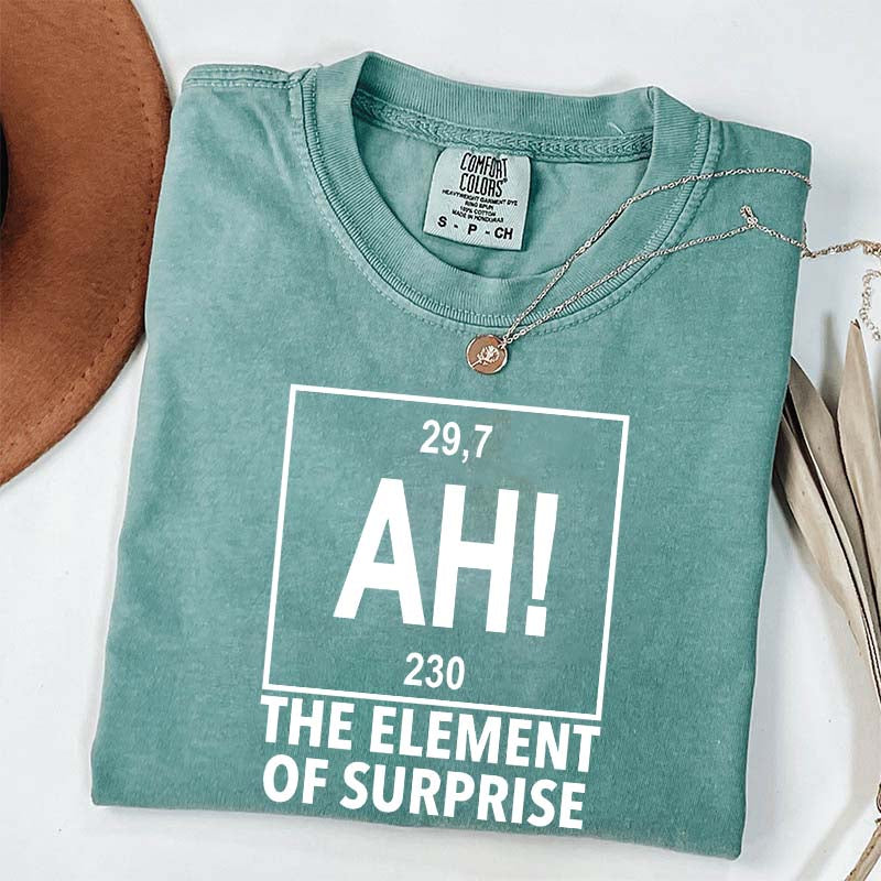 Ah! the Element of Surprise T-Shirt