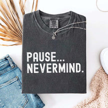 Pause Nevermind Tournament T-Shirt
