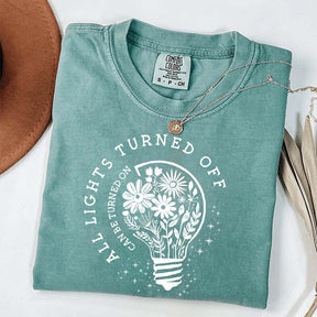 Comfort Colors All Lights Turned Off Can Be Turned On T-Shirt