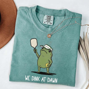 We Dink At Dawn Pickle Ball T-Shirt