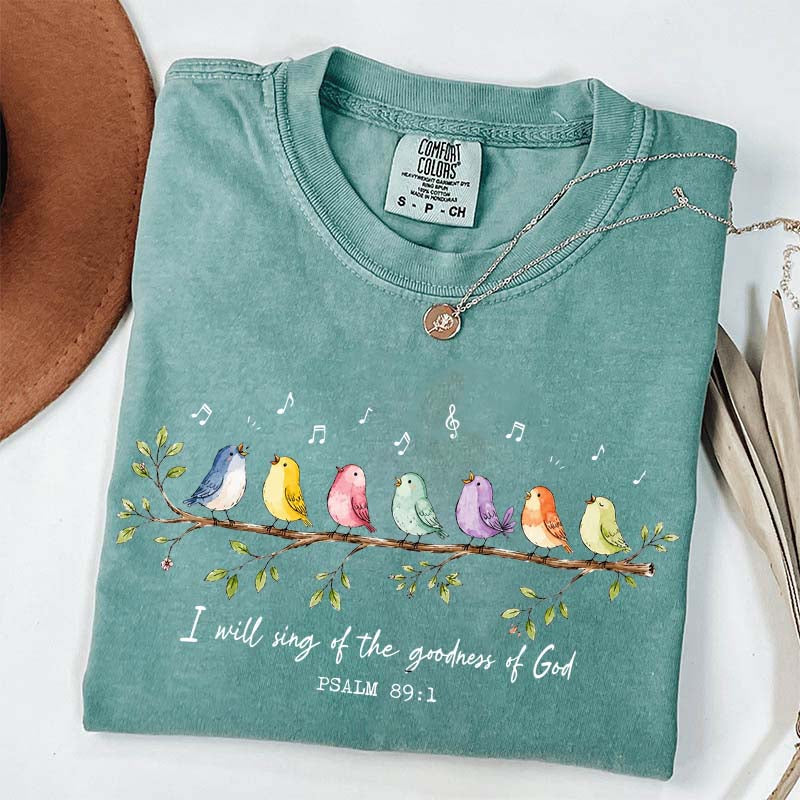 I Will Sing of the Goodness of God Birds T-Shirt