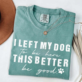 Retro I Left My Dog To Be Here T-Shirt