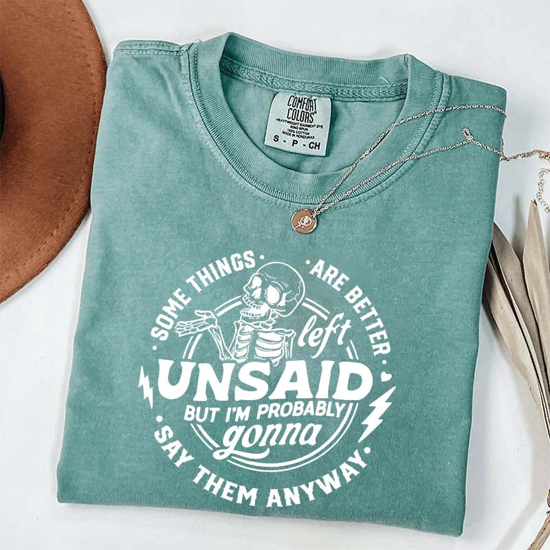 Some Things Are Better Left Unsaid T-Shirt