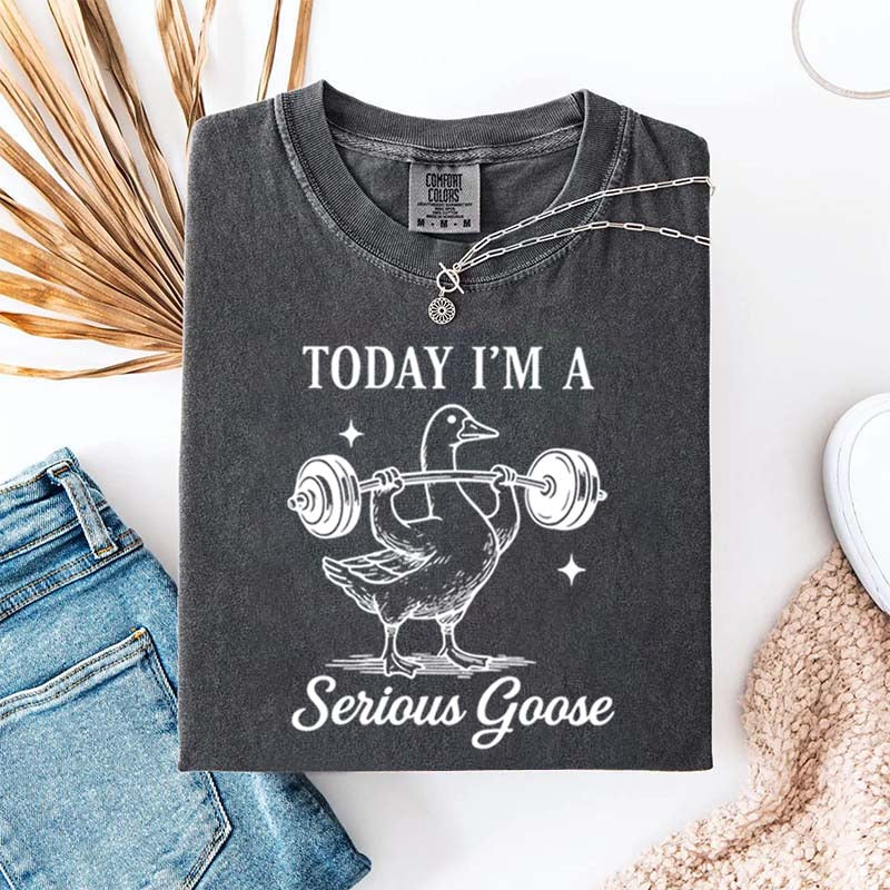 Today I'm A Serious Goose Weightlifting T-Shirt