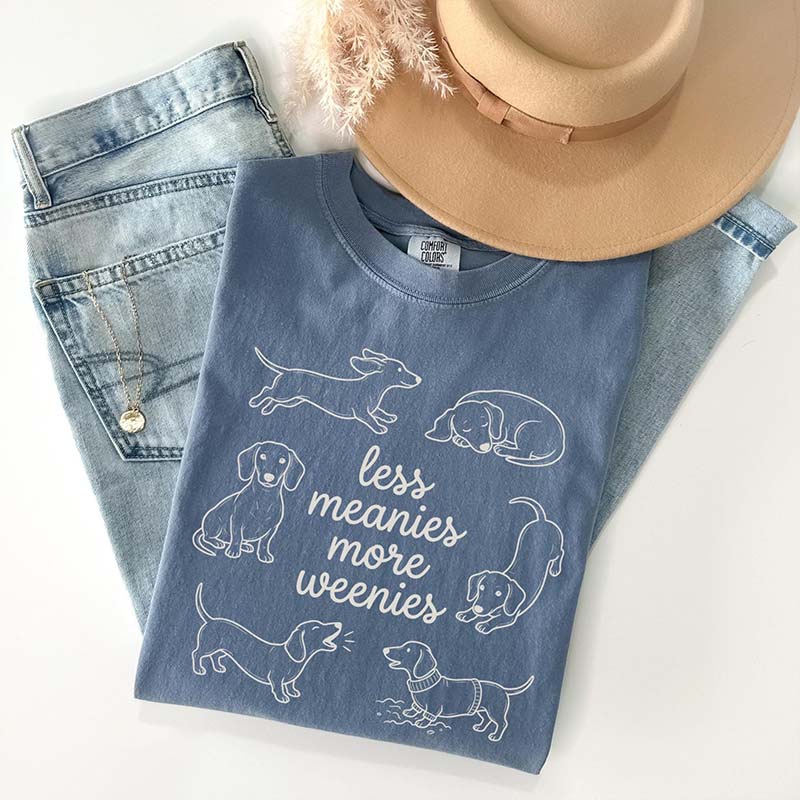 Comfort Colors Less Meanies More Weenies T-Shirt