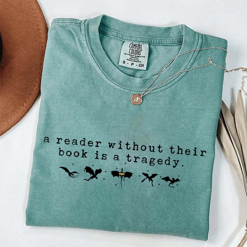 A Reader Without Their Book is a Tragedy T-Shirt