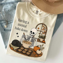 Having A Mental Bake Down Baking Skeleton T-Shirt