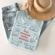 Comfort Colors Less Meanies More Weenies T-Shirt