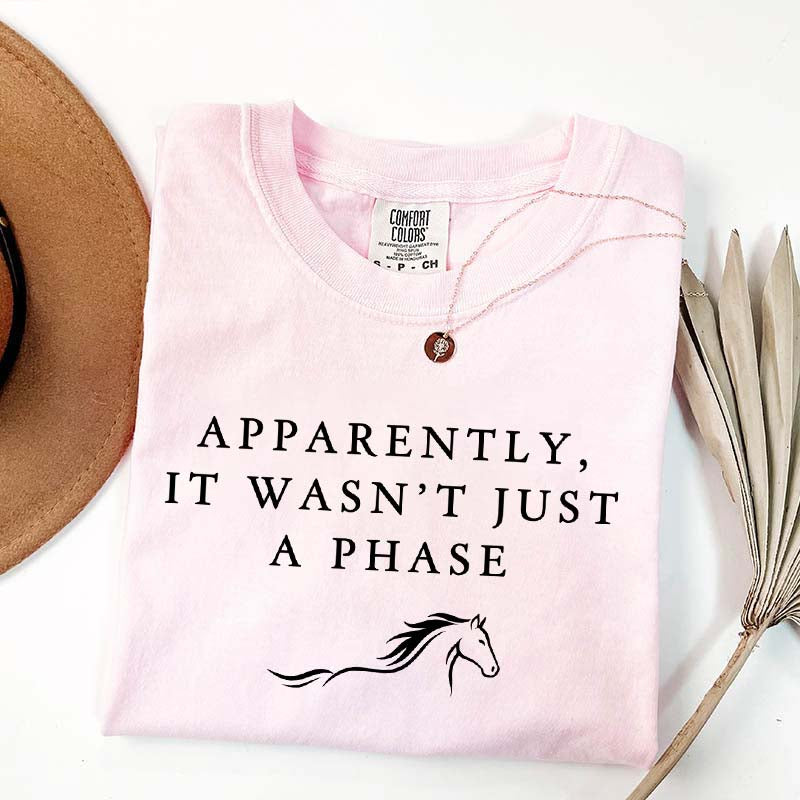 Apparently It Wasn't Just A Phase T-Shirt