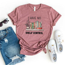 I Have No Shelf Control  Funny Reader T-Shirt