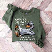 Whatever Life Throws At You Funny Sarcastic Sweatshirt