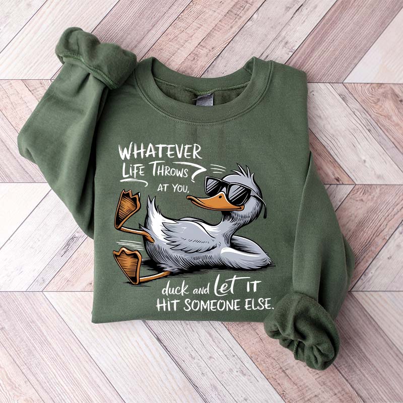 Whatever Life Throws At You Funny Sarcastic Sweatshirt