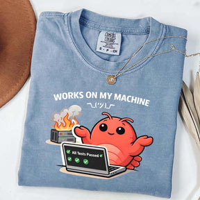 Works On My Machine T-Shirt