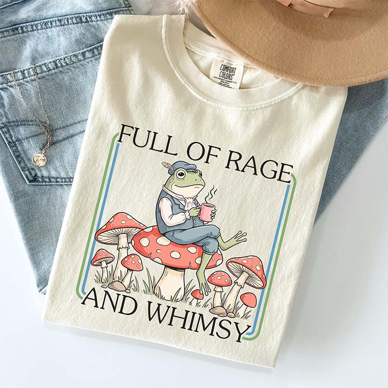 Full Of Rage and Whimsy' T-Shirt