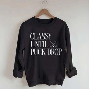 Classy Until Puck Drop Funny Ice Hockey Sweatshirt