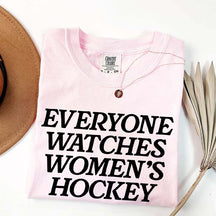 Everyone Watches Women's Hockey T-Shirt
