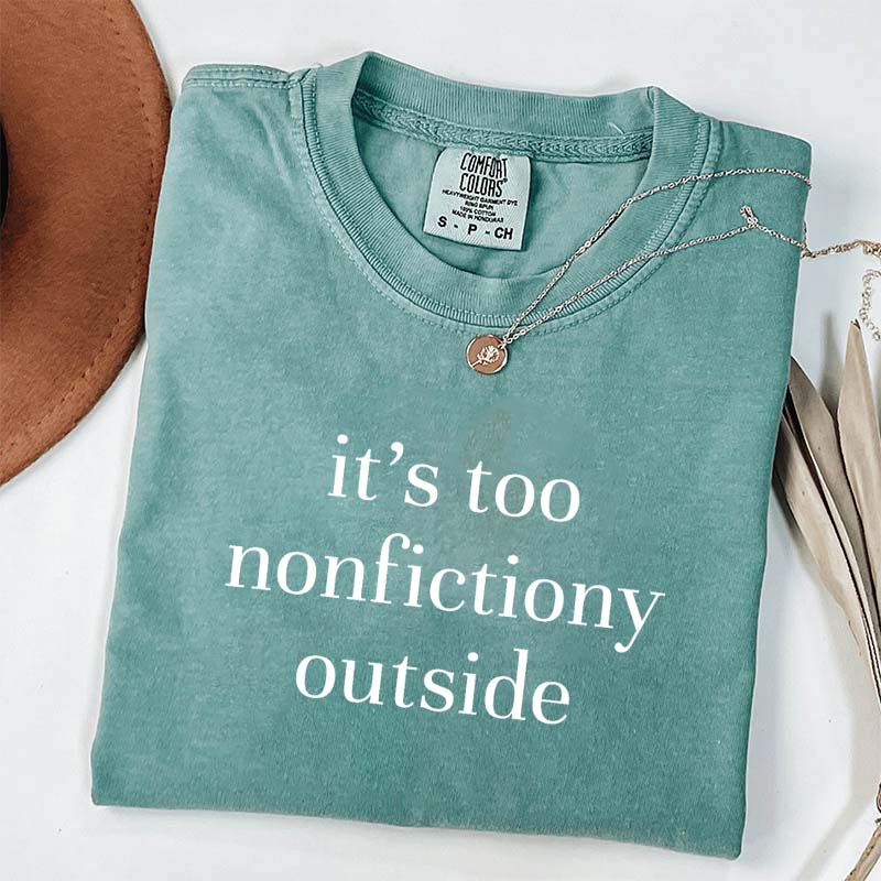 Too Nonfictiony Outside Booktrovert T-Shirt