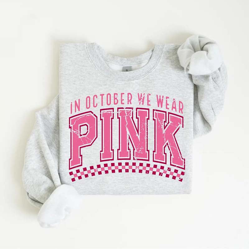 In October We Wear Pink Cancer Sweatshirt