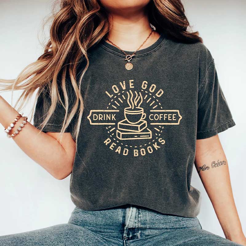 Love God Drink Coffee Read Books T-Shirt