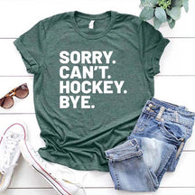 Sorry Can't Hockey Bye Busy T-Shirt