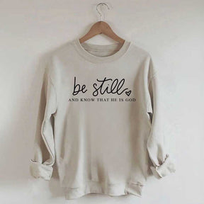 Be Still And Know That He Is God Sweatshirt