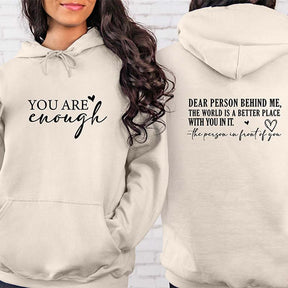 You are Enough Dear Person Behind Me Hoodie