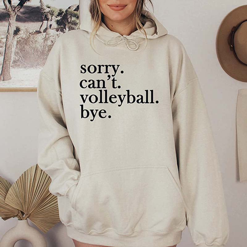 Sorry Can't Volleyball Bye Hoodie