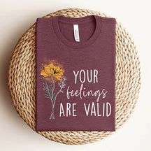 Your Feelings Are Valid Wildflower T-Shirt