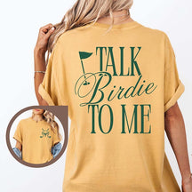 Talk Birdie To Me Golf T-Shirt
