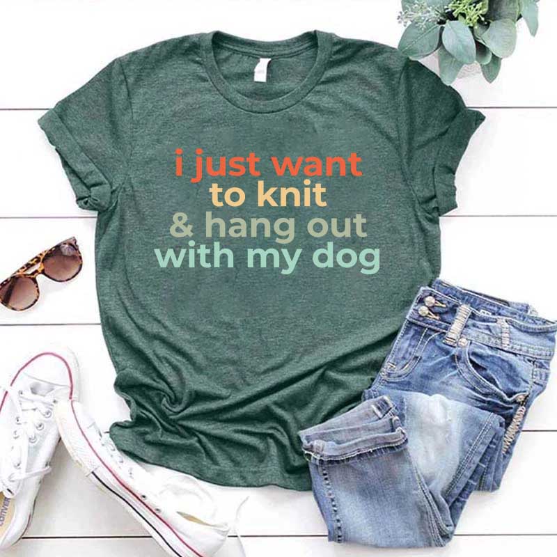 I Just Want To Knit And Hang Out With My Dog T-Shirt