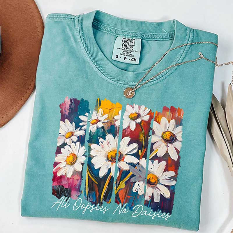 All Oopsies No Daisies Spring Floral T-Shirt