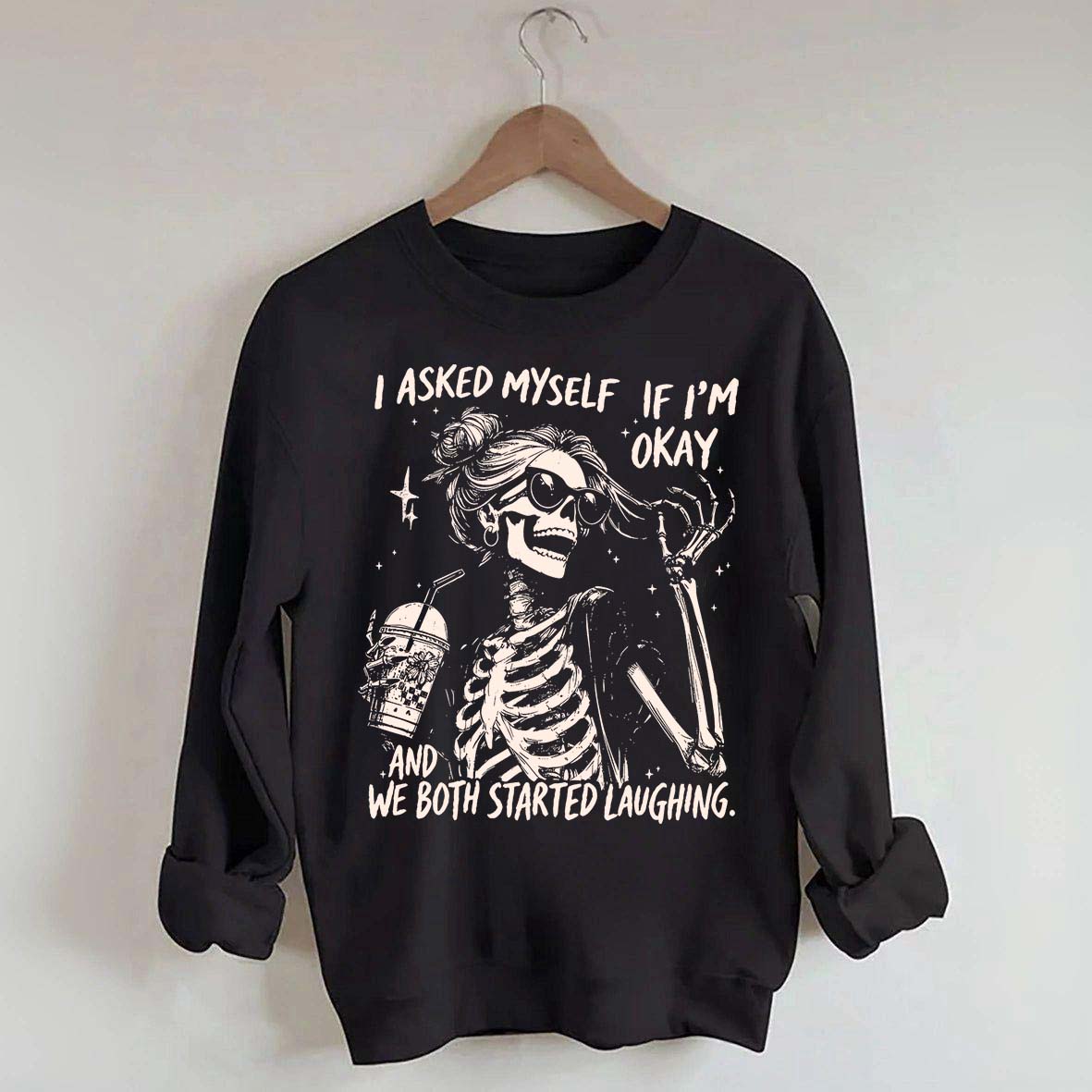 I Asked Myself If I'm Okay Skeleton Mental Health Sweatshirt