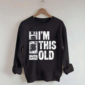 I'm This Old Nostalgic Cassette Floppy Sweatshirt